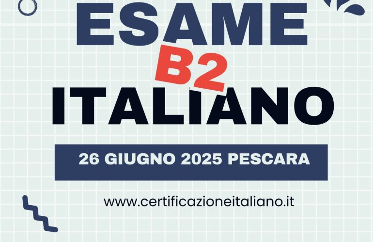 Esame italiano B2 a Pescara 26 giugno 2025